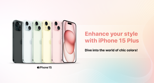 Enhance Your Style With iPhone 15 Plus: Dive Into The World Of Chic Colors!